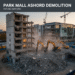 park mall ashford demolition