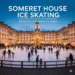 somerset house ice skating