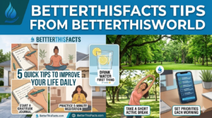 betterthisfacts tips from betterthisworld