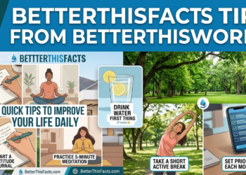 betterthisfacts tips from betterthisworld