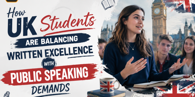 How UK Students are Balancing Written Excellence with Public Speaking Demands