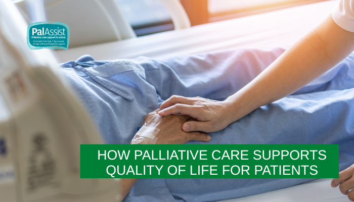 How Palliative Care Supports Quality of Life for Patients