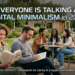 Why Everyone Is Talking About Digital Minimalism in 2026